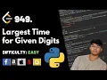 Largest Time for Given Digits Leet code 949 Theory explained Python code