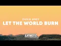 Download Lagu Chris Grey – LET THE WORLD BURN (Lyrics)