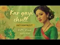 KAR GAYI CHULL | Badshah, Neha Kakkar, Sukriti Kakar & Fazilpuria | Kapoor & Sons | RATI RAM MUSIC 🔥
