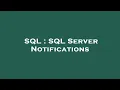 SQL SQL Server Notifications