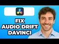 How to Fix Drift on Davinci Resolve Updated 2025