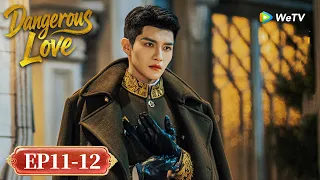 المسلسل الصيني الحب الخطير الحلقة 11 12 Dangerous Love WeTV  المسلسل الصيني الحب الخطير الحلقة 11 12 Dangerous Love WeTV