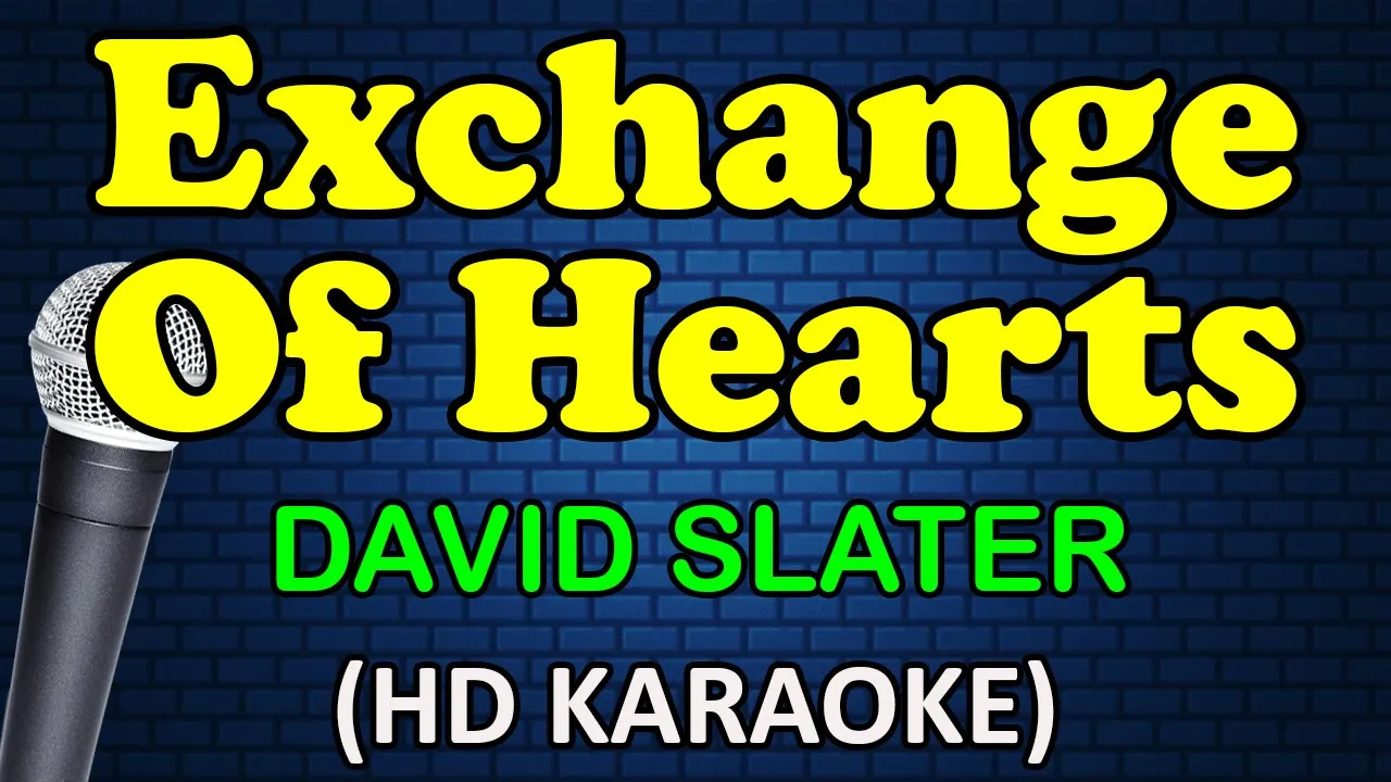 EXCHANGE OF HEARTS - David Slater (HD Karaoke) EXCHANGE OF HEARTS - David Slater (HD Karaoke)