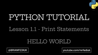 Python Programming Tutorial Lesson 1 1 - Hello World Everything PRINT Statements