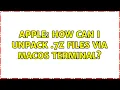 Apple How can I unpack 7z files via MacOS terminal 6 Solutions