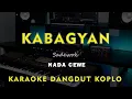 Download Lagu KABAGYAN // Sadewok // KARAOKE DANGDUT KOPLO NADA CEWE ( FEMALE )