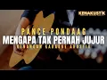 Download Lagu mengapa tak pernah jujur - pance pondaag (akustik karaoke)