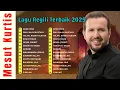 Download Lagu Mesut Kurtis Lagu Terbaik 2025 Tabassam, Eidun Saeed Mesut Kurtis Full Album 2025