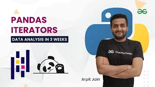 Pandas Iterators Data Analysis in 3 Weeks Arpit Jain GeeksForGeeks Python