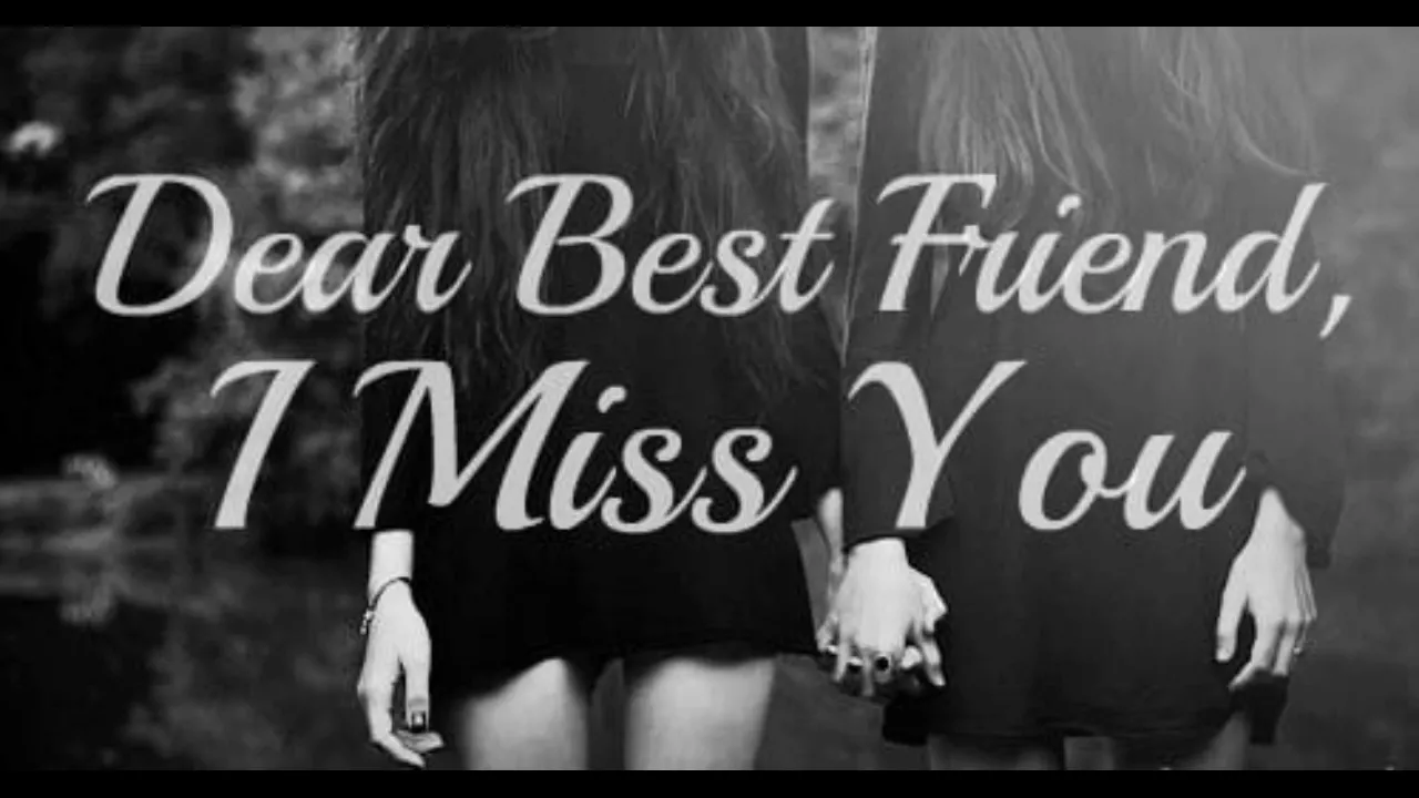 I Miss My Best Friend Quotes, Miss You My Dear Friend Quotes