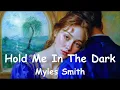 Myles Smith – Hold Me In The Dark (4K/Lyrics) 💗♫