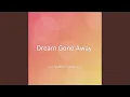 Dream Gone Away