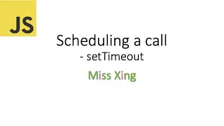 62 JavaScript Scheduling a Call setTimeout clearTimeout
