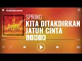 Download Lagu Spring - Kita Ditakdirkan Jatuh Cinta [Lirik]