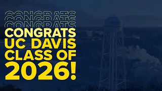 Congrats UC Davis Class of 2026