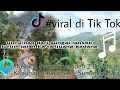 Download Lagu viral di tiktok | uncu nan dari sungai lansek luruih jalan ka tanjuang gadang | kampung nan jauh