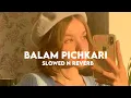 Download Lagu Balam Pichkari (Slowed n Reverb)