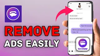How to Remove Ads in TextNow 2025