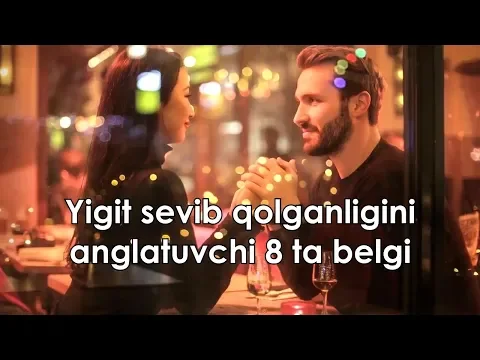 Yigit sevib qolganligini anglatuvchi 8 ta belgi