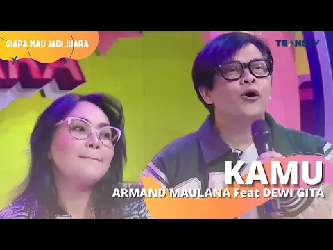 Download MP3 Kamu | Armand Maulana Feat Dewi Gita | SIAPA MAU JADI JUARA (17/6/22)