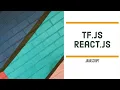 Creating a tensorflow js react js simple application in javascript
