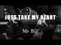Download Lagu Just Take My Heart - Mr Big ( Acoustic Karaoke )