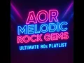 Download Lagu AOR \u0026 Melodic Rock Gems Playlist 84 - 85