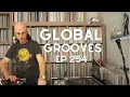 Lagu Global Grooves Ep 254 l Soul l Funk l Jazz l  World l House Music l DJ Mix