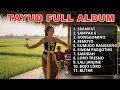 Download Lagu TAYUB FULL ALBUM NONSTOP | Cocok Buat Santai \u0026 Nostalgia Kampung