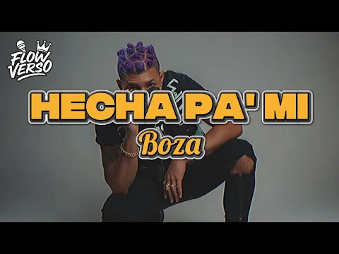 Video Thumbnail: Boza - Hecha Pa' Mi (LETRA)
