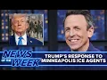Lagu Trump's Response to Minneapolis ICE Agents, Melania's Documentary: Late Night News of the Week