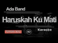 Download Lagu Haruskah Ku Mati - Ada Band (Female Key | Karaoke) AYZY