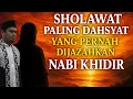 Download Lagu “Sholawat Paling Dahsyat yang Pernah Diijazahkan Nabi Khidir | Buya Arrazy Hasyim”