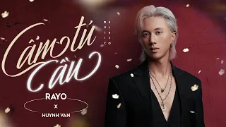 Download CẨM TÚ CẦU l RAYO x HUỲNH VĂN (OFFICIAL M/V) MP3