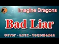 Bad Liar - Imagine Dragons -- Cover - Lirik - Terjemahan #imaginedragons  #badliar #laguhits #lirik