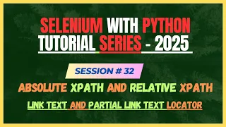 32 Absolute Relative XPath Link Text Partial Link Text Locator Selenium - Python Tutorial