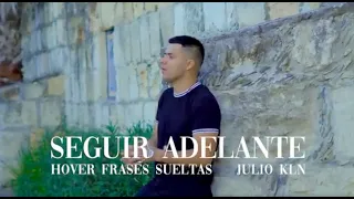 HOVER FRASES SUELTAS Ft JULIO KLN - SEGUIR ADELANTE