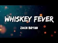Whiskey Fever – Zach Bryan (Lyric Video)
