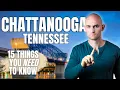 15 Things You Must Know Before Moving to Chattanooga Tennessee