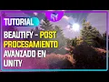 Beautify Post Processing para tu proyecto en Unity3d game3dover