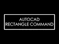 Lesson 2 5 - AUTOCAD RECTANGLE COMMAND