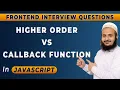 Higher order function vs callbackfunction Frontend Interview Series Hindi 2024