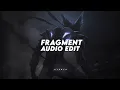 Download Lagu fragment (slowed) - slxughter「 edit audio 」