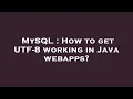 MySQL How to get UTF-8 working in Java webapps
