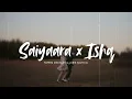Download Lagu Saiyaara x Ishq (Slowed + Reverb) Faheem Abdullah x Jubin Nautiyal | LoFi Mashup | X-Music