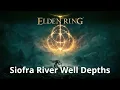 Siofra River Well Depths - Elden Ring Walkthrough