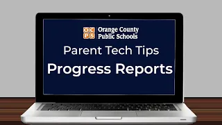 OCPS Parent Tech Tips - Progress Reports Report Cards