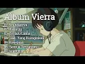 Download Lagu Vierra - Full Album | Lagu Terbaik | Seandainya, Rasa Ini | Cocok Menemani Waktu Santaimu.