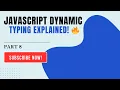 JavaScript Dynamic Typing Explained Full Tutorial Part 8