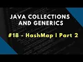 Java Collections and Generics 18 HashMap in Java Part 2